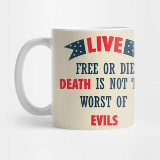 Free or die - Death is not the worst of Evil - Patriot Day - September 11 Mug